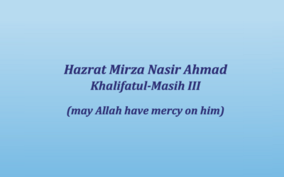 Hazrat Mirza Nasir Ahmad Khalifatul-Masih III (ra)