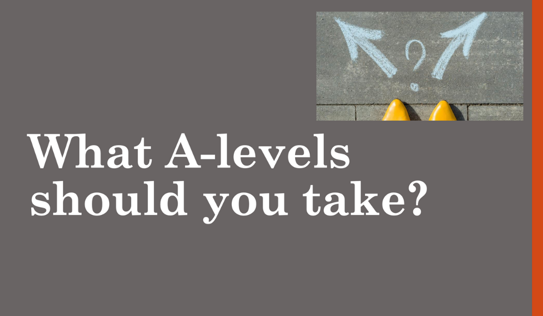 What A-levels should you take?