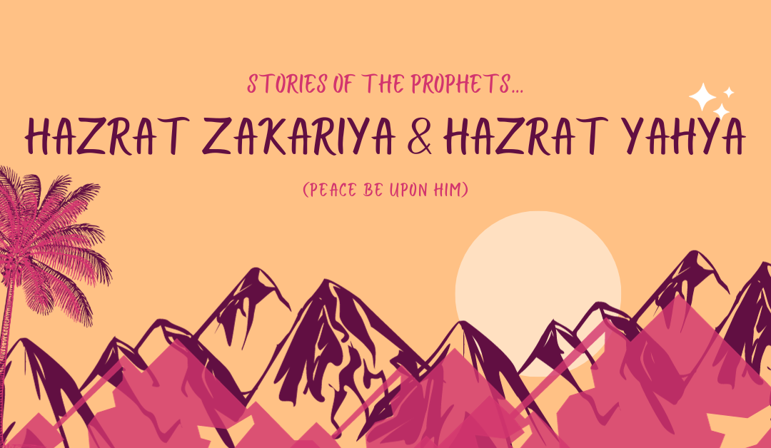 Hazrat Zakariya (as) and Hazrat Yahya (as)