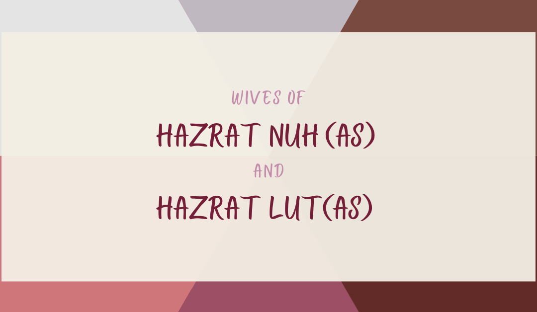 Hazrat Nuh (as) and Hazrat Lut (as)
