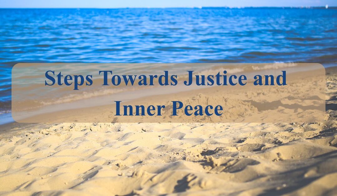 Steps Towards Justice and Inner Peace